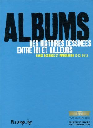 un siècle d'immigration dans la bande dessinée 1913-2013