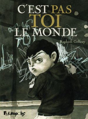 C'est pas toi le monde !