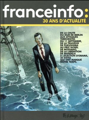 Le jour où - France Info, 30 années d'actualité