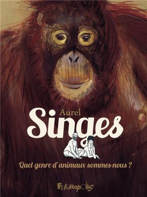 Singes - quel genre d'animaux sommes-nous ?