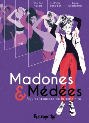 Madones et Médées Madones et Médées