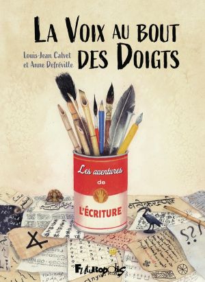 La voix au bout des doigts - Une histoire de l'écriture La voix au bout des doigts - Une histoire de l'écriture