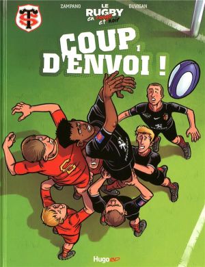 Le rugby en rouge et noir Tome 1 : Coup d'envoi ! Le rugby en rouge et noir Tome 1 : Coup d'envoi !