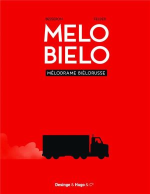 melo bielo ; mélodrame biélorusse