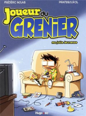 le joueur du grenier tome 1 - ma folle jeunesse