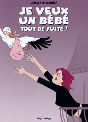 Je veux un bébé tout de suite tome 1