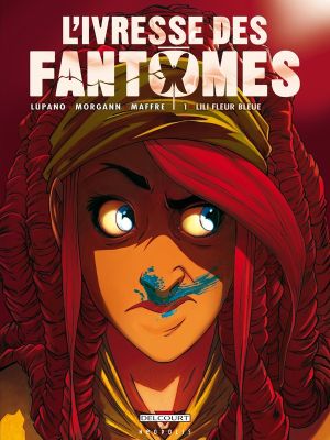l'ivresse des fantômes tome 1 - lili fleur bleue