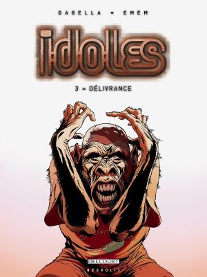 idoles tome 3 - délivrance idoles tome 3 - délivrance