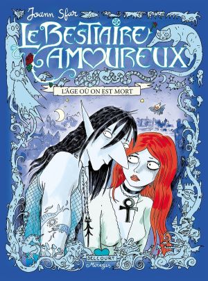 le bestiaire amoureux tome 4 - l'âge où on est mort