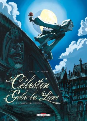 célestin gobe-la-lune tome 1 - l'amour a ses raisons célestin gobe-la-lune tome 1 - l'amour a ses raisons