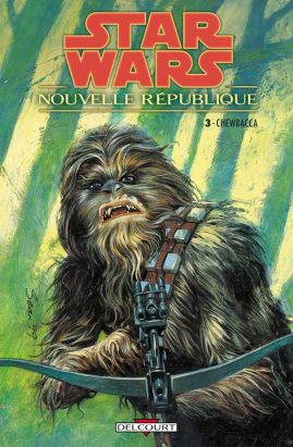 star wars - nouvelle république tome 3 - chewbacca