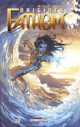 fathom - origines tome 2 - émergence