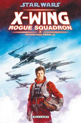 star wars - x-wing rogue squadron tome 3 - opposition rebelle