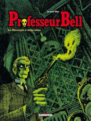 professeur bell tome 1 - le méxicain à deux têtes