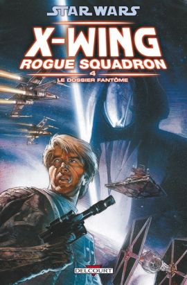 star wars - x-wing rogue squadron tome 4 - le dossier fantôme
