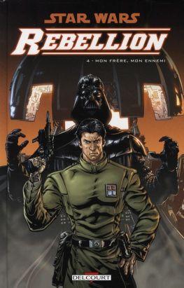 star wars - rébellion tome 4 - mon frère, mon ennemi
