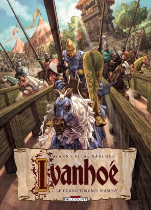 ivanhoé tome 1 - le grand tournoi d'ashby