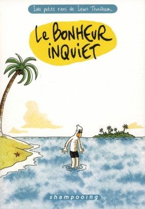 les petits riens de lewis trondheim tome 3 - le bonheur inquiet