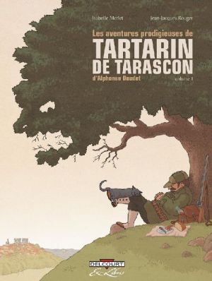 les aventures prodigieuses de tartarin de tarascon tome 1 les aventures prodigieuses de tartarin de tarascon tome 1