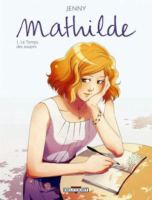 mathilde tome 1 - le temps des soupirs