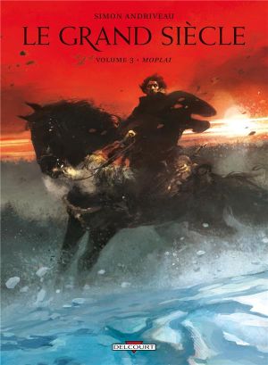 Le Grand Siècle Tome 3 ; Moplaï Le Grand Siècle Tome 3 ; Moplaï