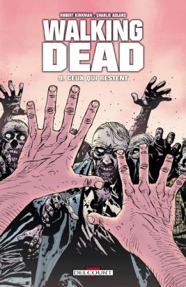 walking dead tome 9 - ceux qui restent
