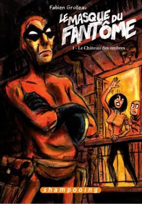 le masque du fantôme Tome 1 ; le château des ombres