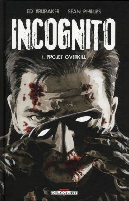 incognito tome 1 - projet overkill