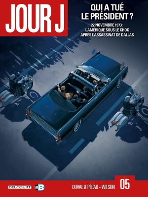jour J tome 5 - qui a tué le président ?