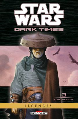 Star Wars - dark times tome 3 - blue harvest