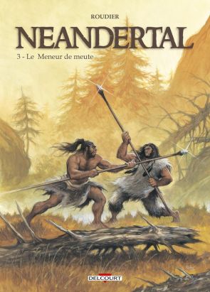 Néandertal Tome 3 - Le Meneur De Meute