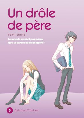 un drôle de père tome 5 - le monde n'est-il pas mieux que ce que tu avais imaginé ?