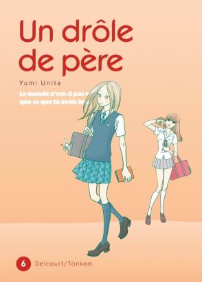 un drôle de père tome 6 - le monde n'est-il pas mieux que ce que tu avais imaginé ?