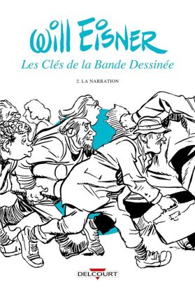 les clés de la bande dessinée tome 2 - la narration