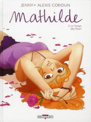 mathilde tome 3 - le temps des fleurs