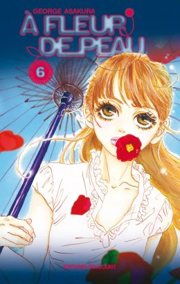 fleur de peau tome 6 fleur de peau tome 6