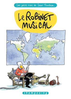 Les petits riens de Lewis Trondheim tome 5 - le robinet musical