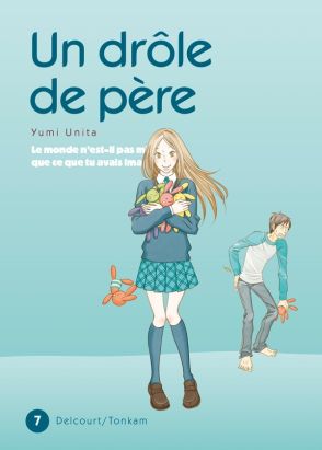 un drôle de père tome 7 - le monde n'est-il pas mieux que ce que tu avais imaginé ?