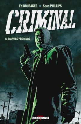 Criminal tome 5 - pauvres pécheurs