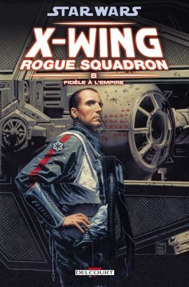 star wars x-wing rogue squadron tome 8 - fidèle à l'empire