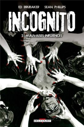 incognito Tome 2 : mauvaises influences
