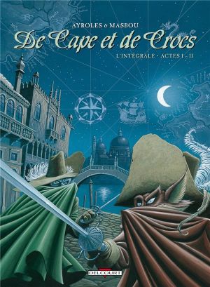 De cape et de crocs - Intégrale tome 1 (tome 1 et tome 2) De cape et de crocs - Intégrale tome 1 (tome 1 et tome 2)