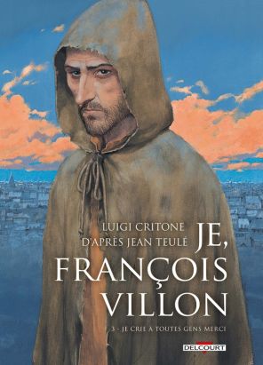 Je, François Villon tome 3