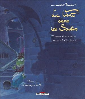 le vent dans les saules Tome 3 ; l'échappée belle (réédition)