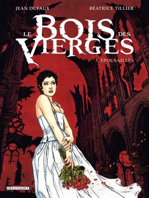 le bois des vierges Tome 3 ; épousailles