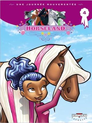 Horseland Tome 4 ; Une Journée Mouvementée Horseland Tome 4 ; Une Journée Mouvementée