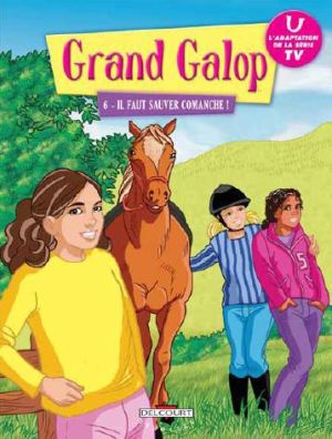 grand galop tome 6 - il faut sauver Comanche !