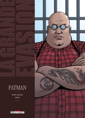 la grande évasion ; Fatman