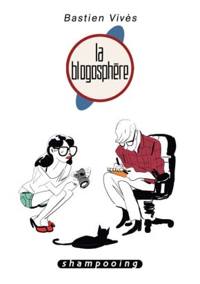 Bastien Vivès tome 4 - la blogosphère