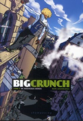 Big Crunch Tome 2 ; De Nouveaux Héros